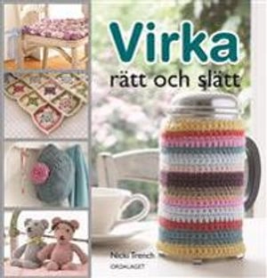 Virka rätt och slätt; Nicki Trench; 2011