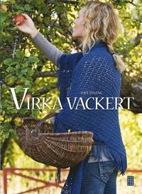 Virka vackert; Tove Fevang; 2011