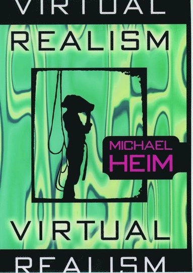 Virtual realism; Michael Heim; 1998