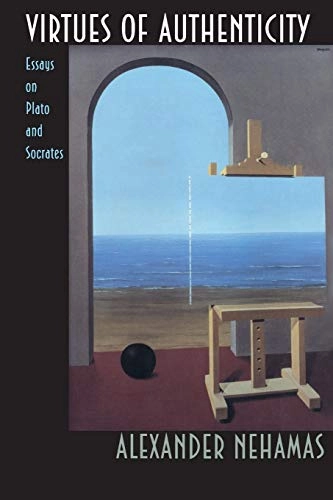 Virtues of authenticity : essays on Plato and Socrates; Alexander Nehamas; 1998