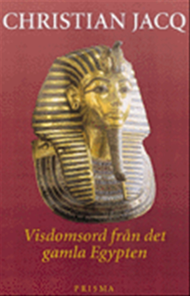 Visdomsord från det gamla Egypten; Ingrid Pleyber; 1999