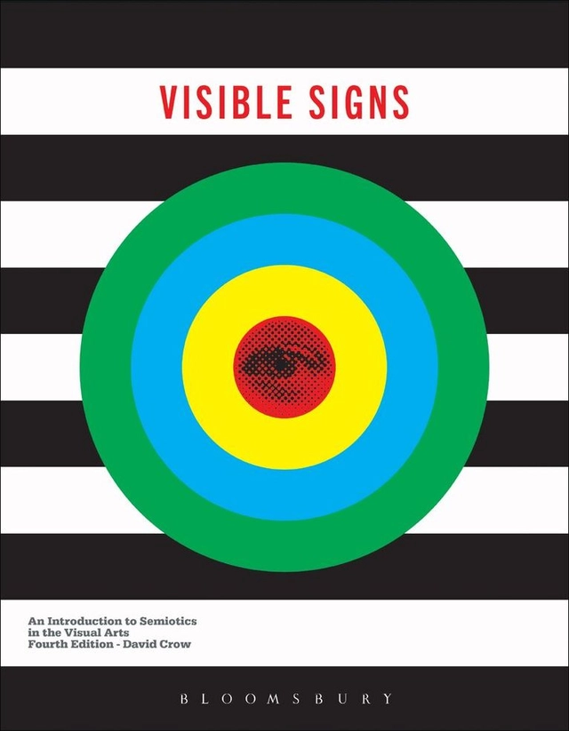Visible signs : an introduction to semiotics in the visual arts; David Crow; 2022
