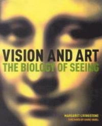 Vision and art : the biology of seeing; Margaret Livingstone; 2002