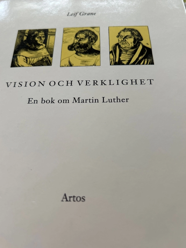 Vision och verklighet : en bok om Martin Luther; Leif Grane; 1991