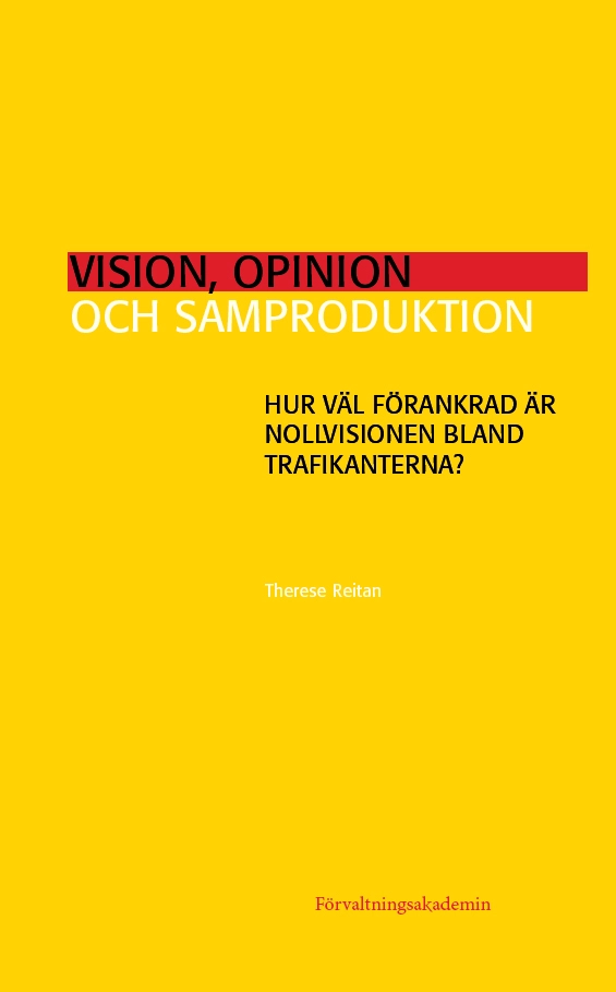 Vision, opinion och samproduktion : hur väl förankrad är Nollvisionen bland trafikanterna?; Therese Reitan; 2024