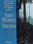 Visionen : att leva med den nya andliga medvetenheten; James Redfield; 1998
