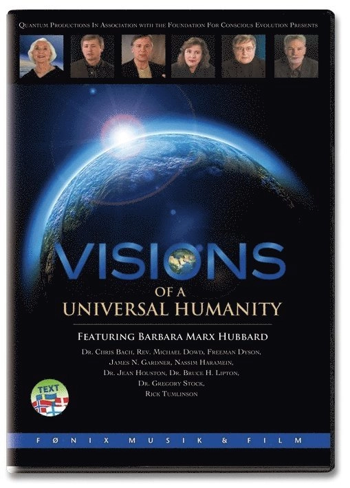 Visions of a Universal Humanity; Barbara Marx Hubbard; 2010
