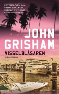 Visselblåsaren; John Grisham; 2017