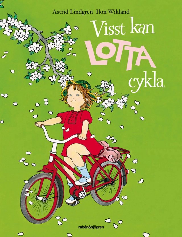 Visst kan Lotta cykla; Astrid Lindgren; 2013