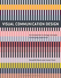 Visual communication design : an introduction to design concepts in everyday experience; Meredith Davis; 2017