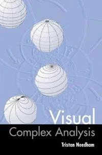 Visual complex analysis; Tristan Needham; 1998