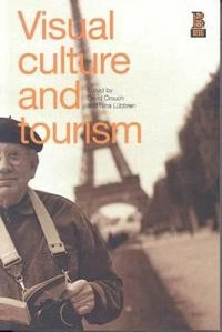 Visual culture and tourism; David Crouch, Nina Lübbren; 2003