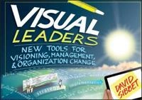 Visual Leaders: New Tools for Visioning, Management, and Organization Chang; David Sibbet; 2013