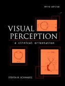 Visual perception : a clinical orientation; Steven H. Schwartz; 2004
