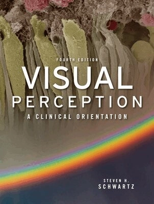 Visual perception : a clinical orientation; Steven H. Schwartz; 2010
