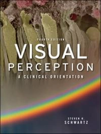 Visual Perception:  A Clinical Orientation; Steven H Schwartz; 2009