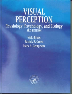 Visual perception : physiology, psychology and ecology; Vicki Bruce; 1996