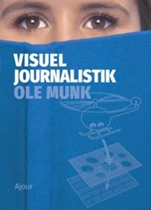 Visuel journalistik; Ole Munk; 2018