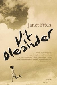 Vit oleander; Janet Fitch; 2000