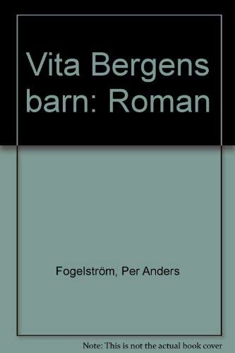 Vita bergens barn : roman; Per Anders Fogelström; 1987