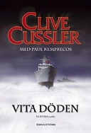 Vita döden; Clive Cussler, Paul Kemprecos; 2007