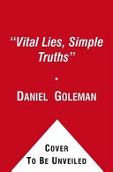 Vital lies, simple truths : the psychology of self-deception; Daniel Goleman; 1985