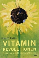Vitaminrevolutionen : stärk ditt immunförsvar med vitaminer och mineraler, så får du bättre hälsa och mer energi; Knut T. Flytlie; 1999