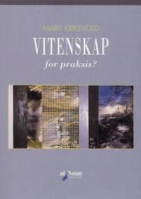 Vitenskap for praksis?; Marit Kirkevold; 1997