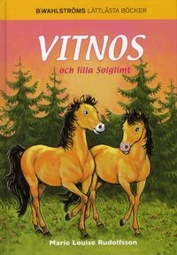 Vitnos och lilla solglimt; Marie Louise Rudolfsson; 2009