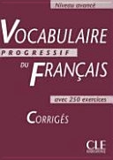 Vocabulaire progressif du franc̜ais avec 250 exercices; Claire Miquel; 2004