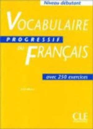 Vocabulaire progressif du francais avec 250 exercices; Claire. Miquel; 2002