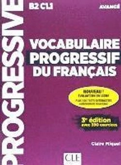 Vocabulaire progressif du français : B2 C1.1 : avancé; Claire Miquel; 2018