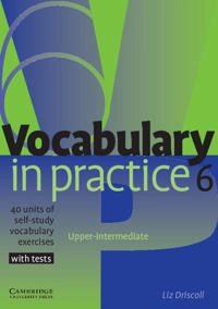 Vocabulary in Practice 6; Liz Driscoll; 2005