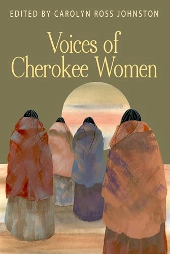 Voices of Cherokee Women; Carolyn Ross Johnston; 2013