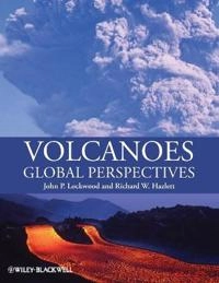 Volcanoes: Global Perspectives; John P. Lockwood, Richard W. Hazlett; 2010