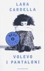 Volevo i pantaloni; Lara Cardella; 1989
