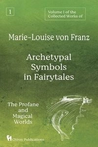 Volume 1 of the Collected Works of Marie-Louise von Franz; Marie-Louise Von Franz; 2021