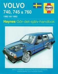 Volvo 740 & 760 : [1982 till 1992 bensinmotorer] : gör-det-själv handbok; Matthew Minter; 1999