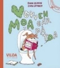Vovven Moa går på toa; Karin Salmson; 2007