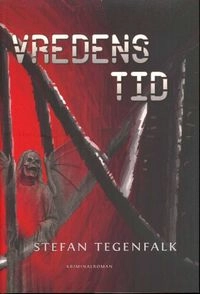 Vredens tid; Stefan Tegenfalk; 2009