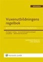 Vuxenutbildningens regelbok : bestämmelser  om kommunal vuxenutbildning och utbildning i svenska för invandrare; Lars Werner; 2013