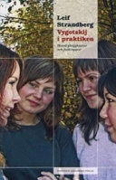 Vygotskij i praktiken : bland plugghästar och fusklappar; Leif Strandberg; 2006