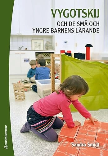 Vygotskij och de små och yngre barnens lärande; Sandra Smidt; 2010