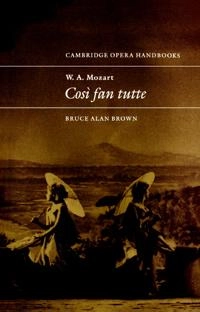 W.A. Mozart: Così fan tutte; Bruce Alan Brown; 1995