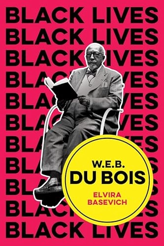 W.E.B. Du Bois : the lost and the found; Elvira Basevich; 2020