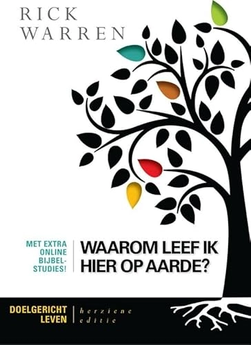 Waarom leef ik hier op aarde?: doelgericht leven; Richard Warren