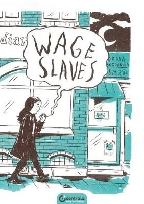 Wage Slaves; Daria Bogdanska; 2018