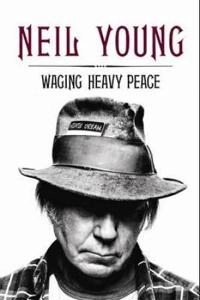 Waging heavy peace : a hippie dream; Neil Young; 2012