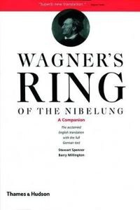 Wagner's Ring of the Nibelung; Stewart Spencer, Barry Millington; 2010