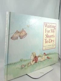 Waiting for My Shorts to DryViking Kestrel Picture Bks; Michelle Magorian
